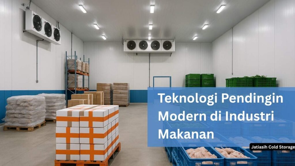 Teknologi Pendingin Modern di Industri Makanan