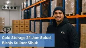 Cold Storage 24 Jam Solusi Bisnis Kuliner Sibuk